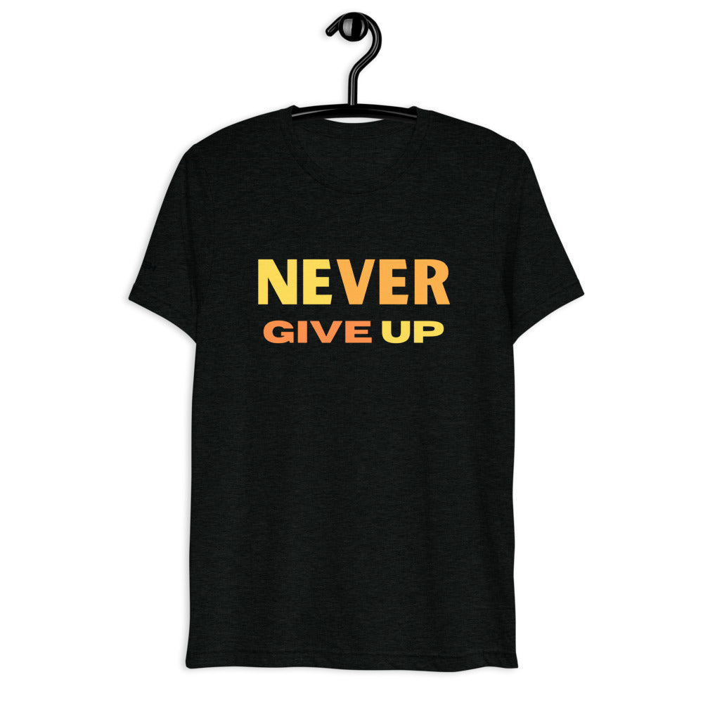 Men NEVER GIVE UP Tee