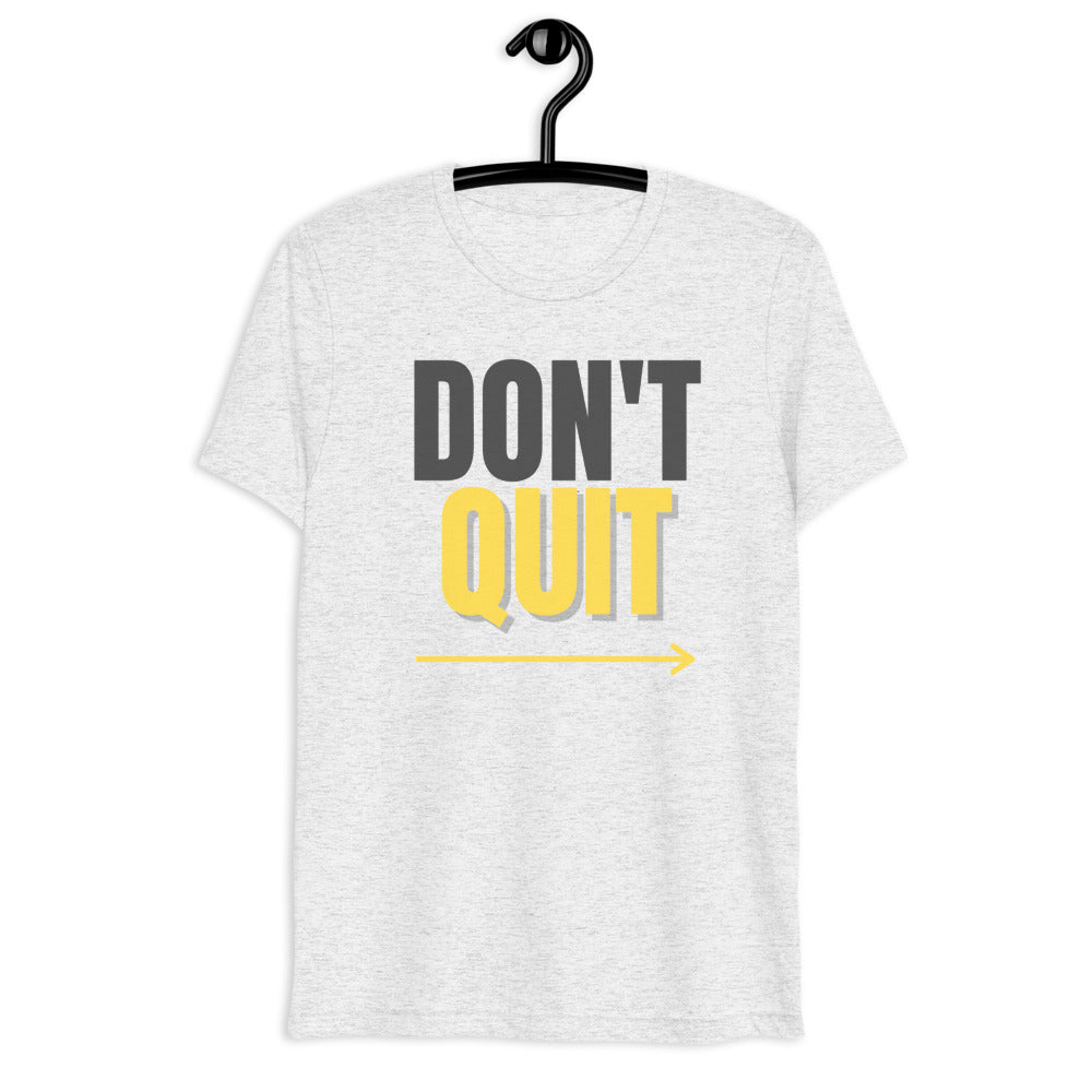 Men DONT QUIT Tee